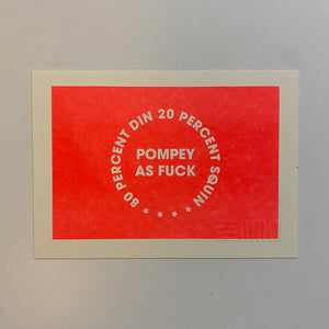 80/20 POMPEY AS FUCK RISOGRAPH MINI PRINT POMPEY TYPE SERIES