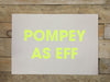 A3 POMPEY AS EFF RISO PRINT - POMPEY TYPE SERIES - foursandeights