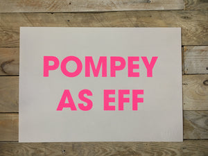 A3 POMPEY AS EFF RISO PRINT - POMPEY TYPE SERIES - foursandeights